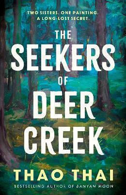 The Seekers Of Deer Creek Thao Thai Quercus Publishing