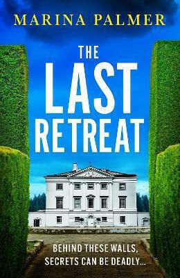 The Last Retreat: A Pulse-pounding And Totally Addictive Thriller That You Won't Want To Miss Marina Palmer Hodder Paperback The Last Retreat: A Pulse-pounding And Totally Addictive Thriller That You Won't Want To Miss Marina Palmer Hodder Paperback