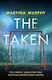 The Taken: A Gripping Detective Thriller With A Heart-stopping Twist Martina Murphy Constable