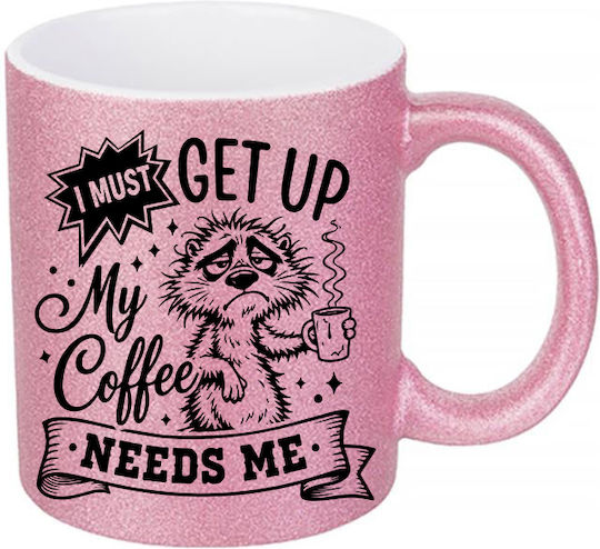 Digital Place Glitter Pink I Must Get Up My Coffee Needs Me Ceramic White Mug 330ml