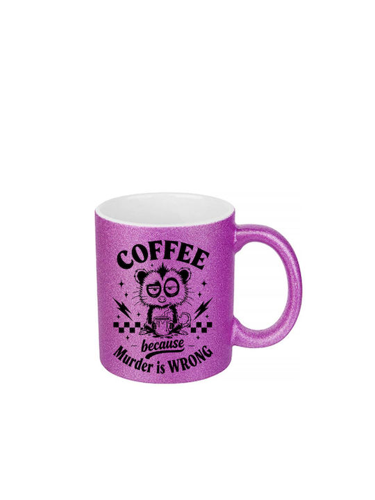 Digital Place Glitter Fuchsia Coffee Because Mu...
