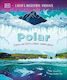 Polar Explore Cele Mai Recile și Sălbatice Locuri De Pe Pământ