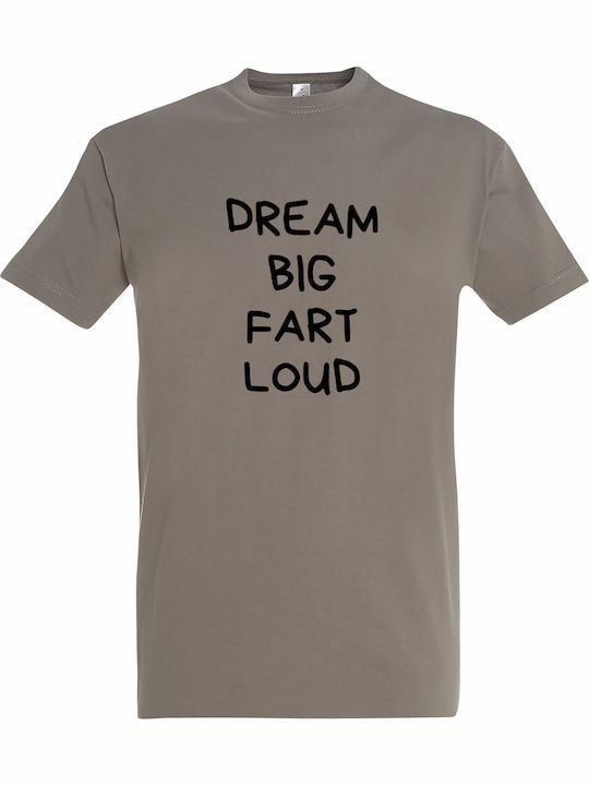 Tricou Unisex Dream Big Fart Loud Funny Quote K...