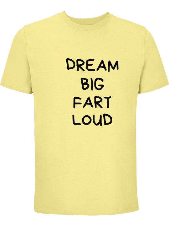 Tricou Unisex Dream Big Fart Loud Funny Quote G...