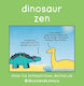 Dinosaur Zen K Roméy