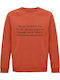 Sweatshirt Organic Unisex " Enjoy Me Broke Money Is Going Change Me Funny Quote " Orange