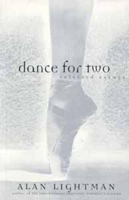 Dance For Two: Selected Essays Alan P. Lightman Bloomsbury Publishing Plc