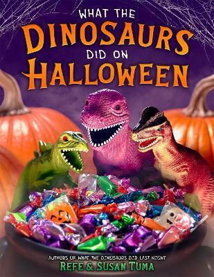 What The Dinosaurs Did On Halloween Susan Tuma Little, Brown Young Readers What The Dinosaurs Did On Halloween Susan Tuma Little, Brown Young Readers