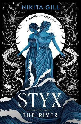 Styx: The River: Volume 2 Nikita Gill Simon & Schuster Ltd