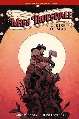 Miss Truesdale, and the Rise of Man HC