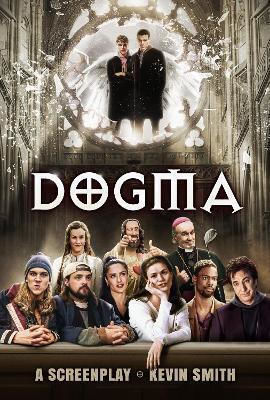 Dogma A Screenplay Kevin Smith, A Screenplay