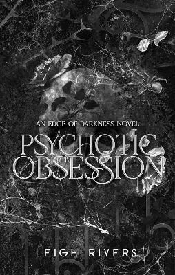 Psychotic Obsession Leigh Rivers-jf Harding-roxelana Waters-shane East