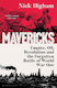 Mavericks Empire Oil Revolution And The Forgott...
