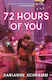 72 Hours Of You Darianne Schramm