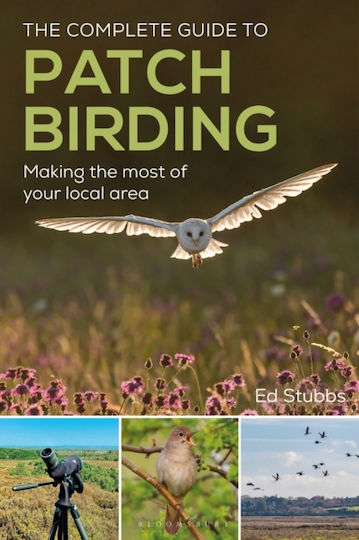 Complete Guide To Patch Birding - Bloomsbury Publishing Plc - Paperback / Softback