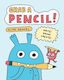 Grab A Pencil Write Draw Create Elise Gravel