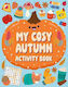 My Cosy Autumn Book Children's Children's