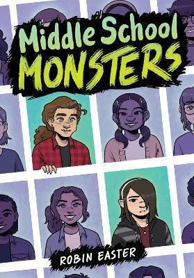 Middle School Monsters (a Graphic Novel) Robin Easter Little, Brown Young Readers