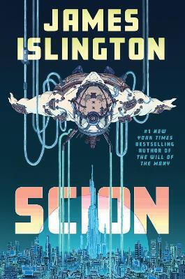 Scion: The Unmissable New Sci-fi Thriller Masterpiece From The No. 1 New York Times Bestselling Author Of The Will Of The Many James Islington Gollancz