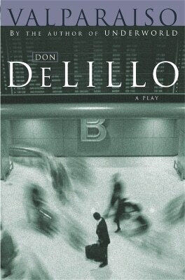 Valparaiso Don Delillo Picador