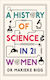 History Of Science In 21 Women - Oneworld Publications - Hardback