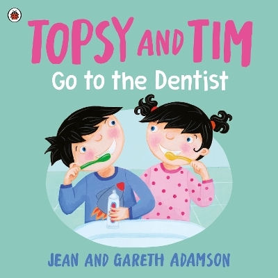 Topsy Tim Go To Dentist Jean Adamson Topsy And Tim Go To The Dentist Jean Adamson