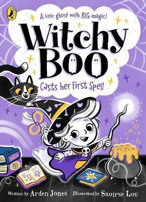 Witchy Boo: Casts Her First Spell Arden Jones Puffin