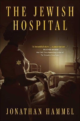 The Jewish Hospital Jonathan Hammel Skyhorse Publishing