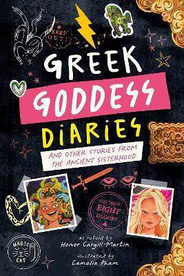 Greek Goddess Diaries: And Other Stories From The Ancient Sisterhood Honor Cargill-martin Magic Cat Publishing
