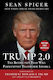 Trump 2.0 The Revolution That Will Permanently Transform America Sean Spicer