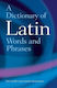 A Dictionary Of Latin Words And Phrases Oxford University Press
