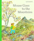 Mouse Goes To The Mountains A Hike Through Nature Alice Melvin