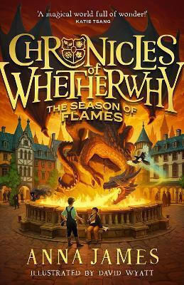 Chronicles Of Whetherwhy (2) – Chronicles Of Whetherwhy: The Season Of Flames Anna James Harpercollins