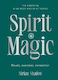 Spirit Magic Rituals Exercises Connection Sirian Shadow