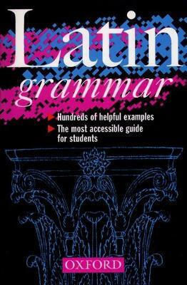 A Latin Grammar The Late Jamesfellow Morwood Oxford University Press