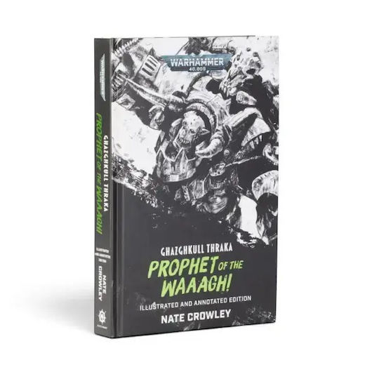 Warhammer 40,000 Ghazghkull Thraka Prophet Waaagh Illustrated & Annotated Edition Hardback