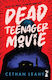 Dead Teenager Movie - Little Island Books - Paperback / Softback