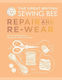 The Great British Sewing Bee Repair And Re-wear How To Sustainably Mend Upcycle And Care For Your Clothes Caroline Akselson