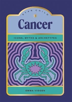Star Child Cancer Icons Myths And Archetypes Emma Vidgen