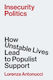 Insecurity Politics How Unstable Lives Lead To Populist Support Lorenza Antonucci