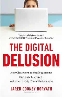 The Digital Delusion Dr Jared Cooney Horvath The Digital Delusion Dr Jared Cooney Horvath
