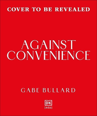 Against Convenience Gabe Bullard Dk Red Against Convenience Gabe Bullard Dk Red