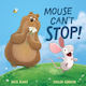 Mouse Can't Stop Beck Blake Children's Publishing