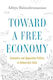Toward A Free Economy Swatantra And Opposition Politics In Democratic India Aditya Balasubramanian