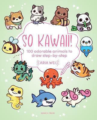 So Kawaii 100 Adorable Animals To Draw Step By Step Aria Wei Ltd
