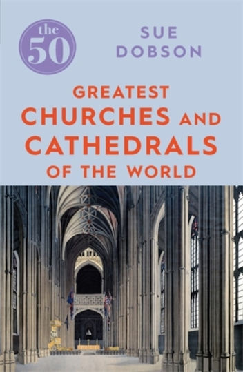 50 Greatest Churches And Cathedrals - Icon Books - Paperback / Softback