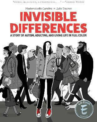 Invisible Differences A Story Of Autism Adulting And Living Life In Full Color Sc Cvr A Julie Dachez, CVR A Julie Dachez Oni Press US PB