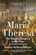 Maria Theresa The Habsburg Empress In Her Time Barbara Stollberg-rilinger