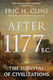 After 1177 B.c The Survival Of Civilizations Eric H Cline
