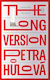 The Long Verson Petra Hulova World Editions